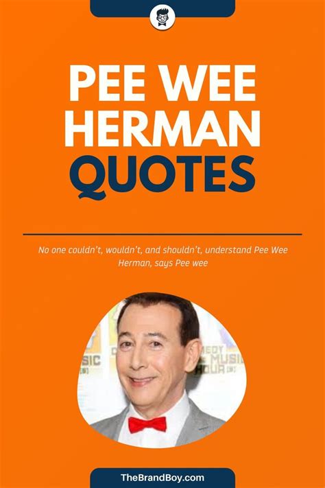 191+ Pee Wee Herman Big Adventure Quotes And Sayings! (Images) | Pee wee herman, Famous ...