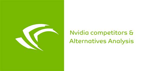 Top 10 Nvidia Competitors & Alternatives in-Depth Analysis