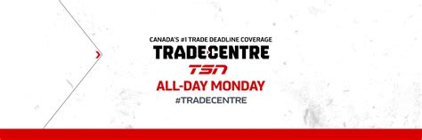 Covering NHL Trade Deadline Day from Every Angle, TSN Delivers the ...