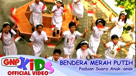 Bendera Merah Putih Vocal Group Anak anak - YouTube