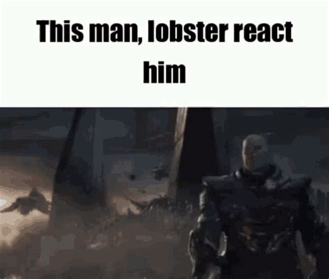 Lobster React Him Thanos GIF - Lobster React Him Lobster React Thanos - Discover & Share GIFs