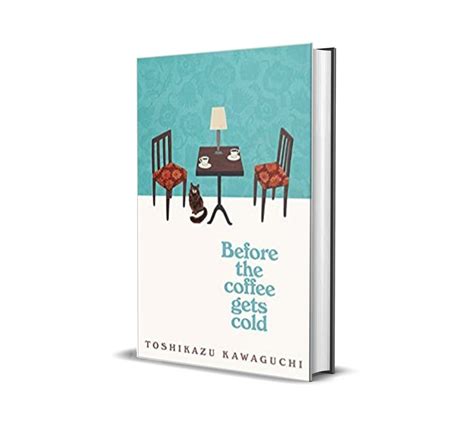 Before the Coffee Gets Cold by Toshikazu Kawaguchi - Novels Books