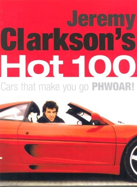 Jeremy Clarkson's Hot 100 | Books about cars, Petrolhead, Jeremy clarkson