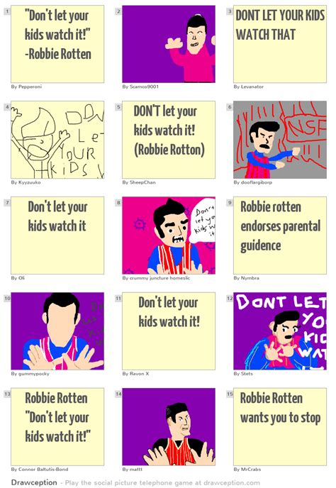 "Don't let your kids watch it!" -Robbie Rotten - Drawception