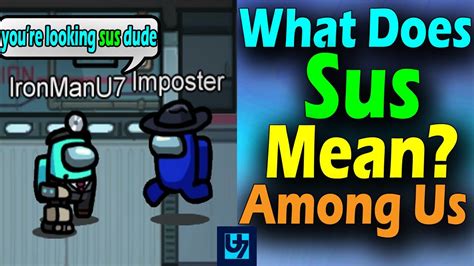 What Does Sus Mean In Among Us - Question Answered - YouTube