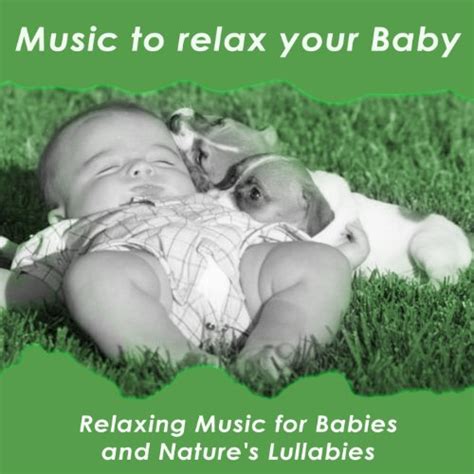 Music to Relax Your Baby (Relaxing Music for Babies and Nature's ...