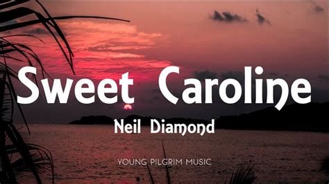 Neil Diamond - Sweet Caroline (Lyrics)