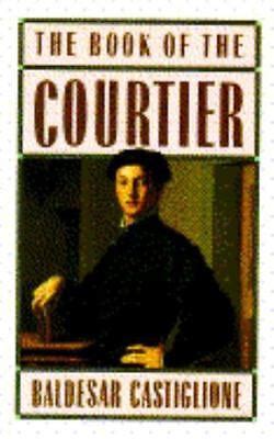 The Book of the Courtier by Baldesar Castiglione 9780385094214 | eBay