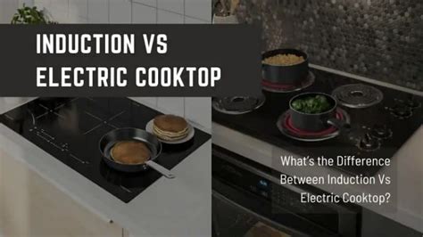 Induction Vs Electric Cooktop: Which Is Better? - BBQGrillGuides.com