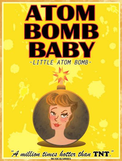 Atom Bomb Baby by musicalshoes on DeviantArt