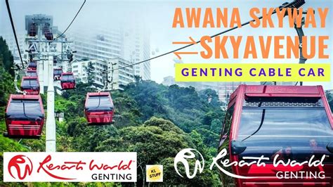 Genting Highlands Cable Car | Awana Skyway ⇌ SkyAvenue Station (Round ...