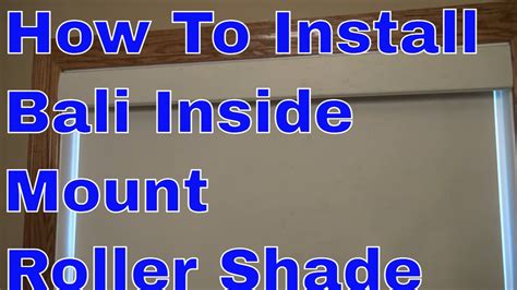 How To Install Inside Mount With Valance Bali Roller Shades - YouTube