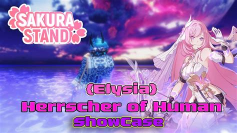 Roblox Sakura Stand🌸 - {New Update} ShowCase Herrscher of Human (Elysia) สกิลสวยมาก!! โหด ...