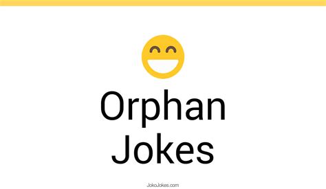 154+ Orphan Jokes And Funny Puns - JokoJokes