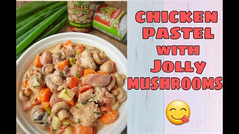 CHICKEN PASTEL WITH JOLLY MUSHROOMS / How to cook Chicken pastel/ Easy ...