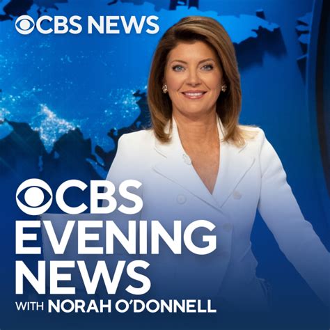 CBS Evening News with Norah O'Donnell | Listen to Podcasts On Demand ...