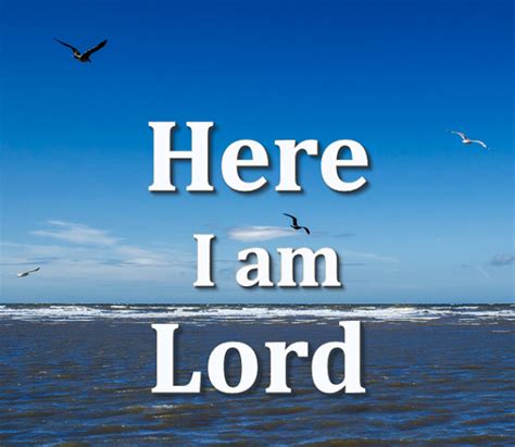 Here I am Lord (I the Lord of Sea and Sky) | GodSongs.net