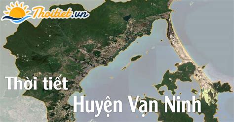 Thời tiết Huyện Vạn Ninh, Khánh Hòa hôm nay, sắp tới có mưa không? - Thoitiet.vn