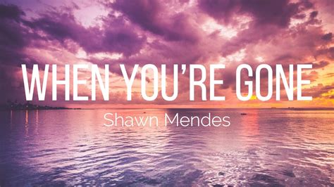 Shawn Mendes - When You're Gone (Lyrics) - YouTube