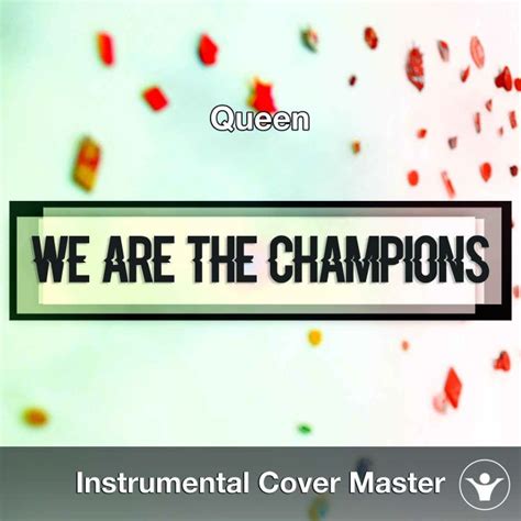 Download Queen - We Are The Champions (Instrumental Cover) Including