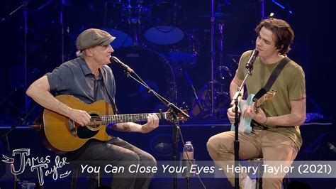 Henry Taylor & James Taylor - You Can Close Your Eyes (Live at Honda Center, 10/30/2021) Chords ...