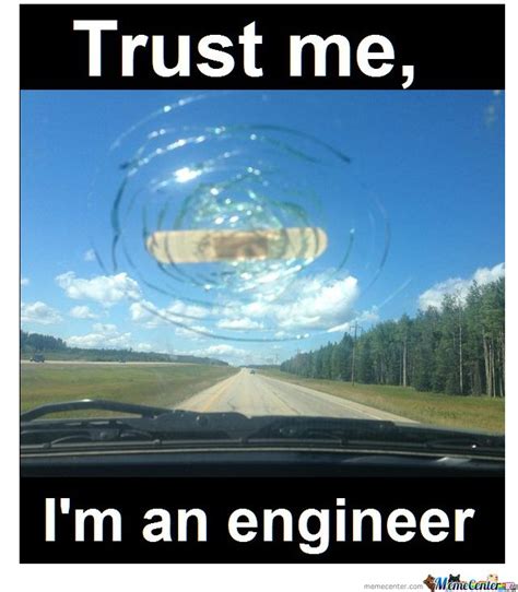 Trust Me, I'm An Engineer! | Im an engineer, Engineering humor, Engineering memes