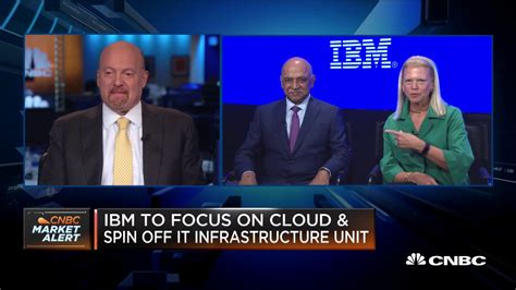 IBM CEO and executive chair on spinning off IT infrastructure unit