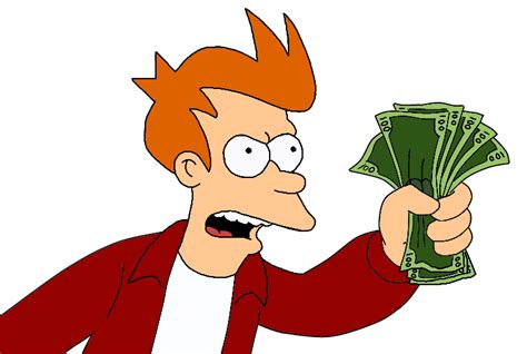 Shut Up And Take My Money! - Futurama Vector by LuigiBroZ on DeviantArt