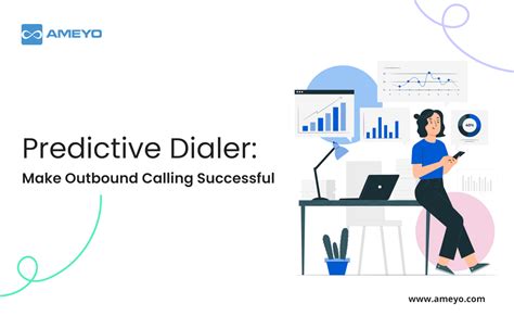 Predictive Dialer: Make Outbound Calling Successful