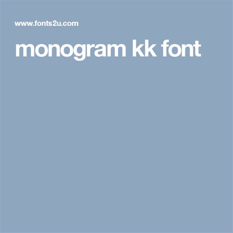 monogram kk font | Monogram, Fonts, Projects to try