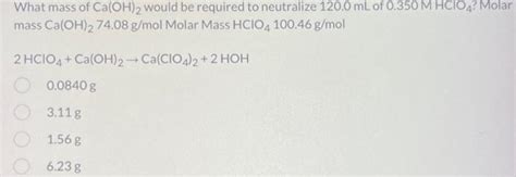 Solved What mass of Ca(OH)2 would be required to neutralize | Chegg.com