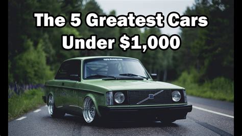 The 5 Greatest Cars You Can Buy Now For $1,000 - YouTube