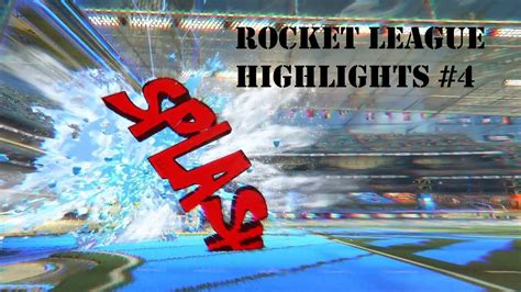 ROCKET LEAGUE HIGHLIGHTS #4 - YouTube