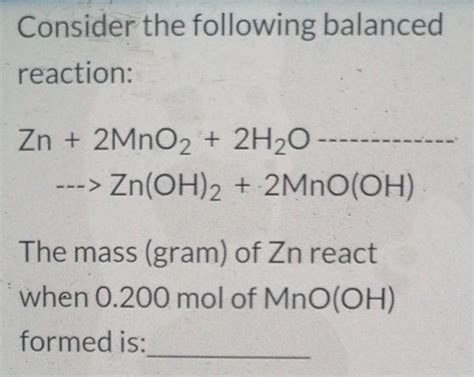 Solved Consider the following balanced reaction: Zn + 2 MnO2 | Chegg.com