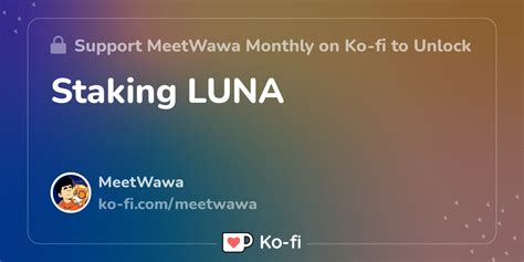 Staking LUNA - Ko-fi ️ Where creators get support from fans through donations, memberships, shop ...