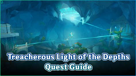 Treacherous Light of the Depths Quest Guide | Genshin Impact