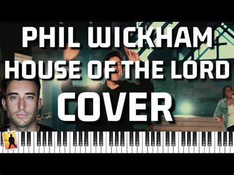 PHIL WICKHAM | HOUSE OF THE LORD | 🎹 : Christian