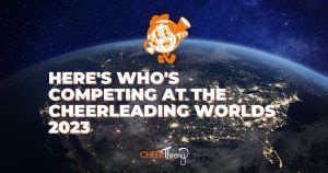 Who's Competing at The Cheerleading Worlds 2023 - Cheer Theory