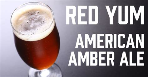 Red Yum American Amber Ale Recipe | Ale recipe, Brewing recipes, Amber beer