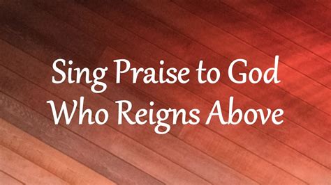 Sing Praise to God Who Reigns Above - YouTube