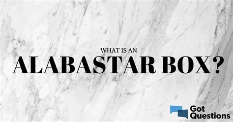 What is an alabaster box? | GotQuestions.org