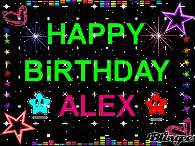 HAPPY BIRTHDAY ALEX Picture #44699157 | Blingee.com