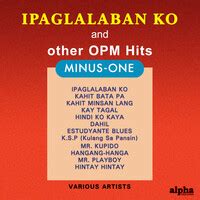 Ipaglalaban Ko and other OPM Hits (Minus One) Songs Download ...