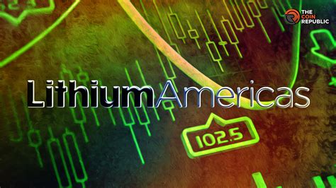 Will Lithium Americas Stock Price Break Below $5 Mark?