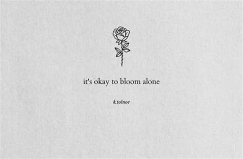 It's Okay to Bloom Alone