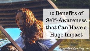 10 Benefits of Self Awareness And How it Can Impact Your Life ...