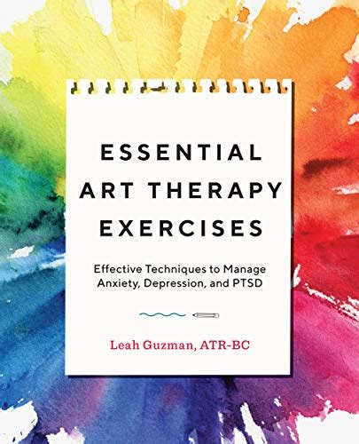 Essential Art Therapy Exercises: Effective Techniques to Manage Anxiety ...