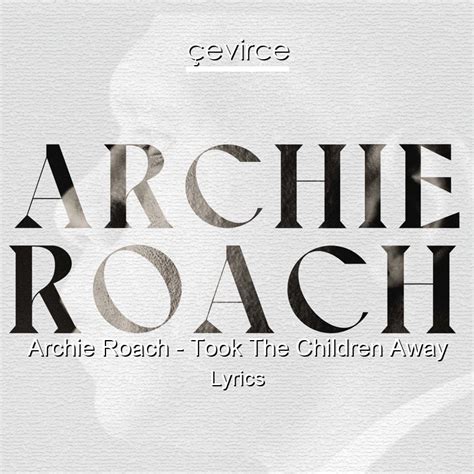 Archie Roach – Took The Children Away Lyrics - lyrics | çevirce