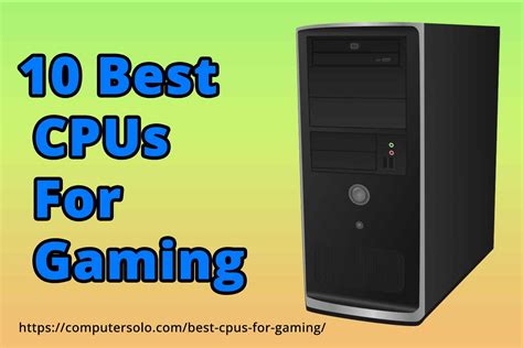 10 Best CPUs For Gaming In 2023 | ComputerSolo