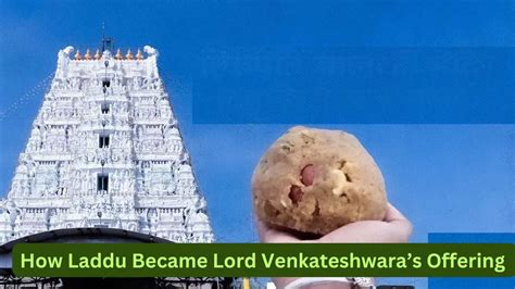 Tirupati Temple History: How Laddu Became The Special Offering To Lord ...